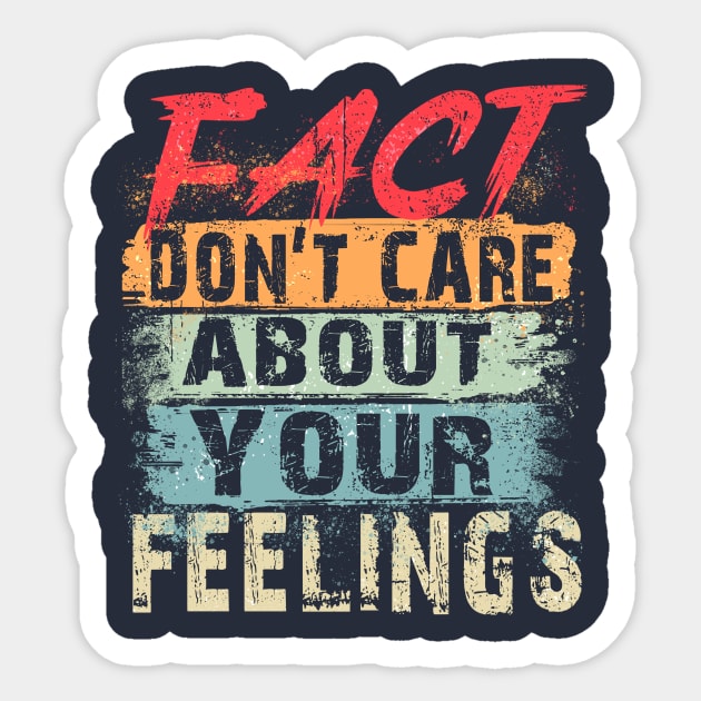 Fact Don't Care About Your Feelings Sticker by aminaqabli